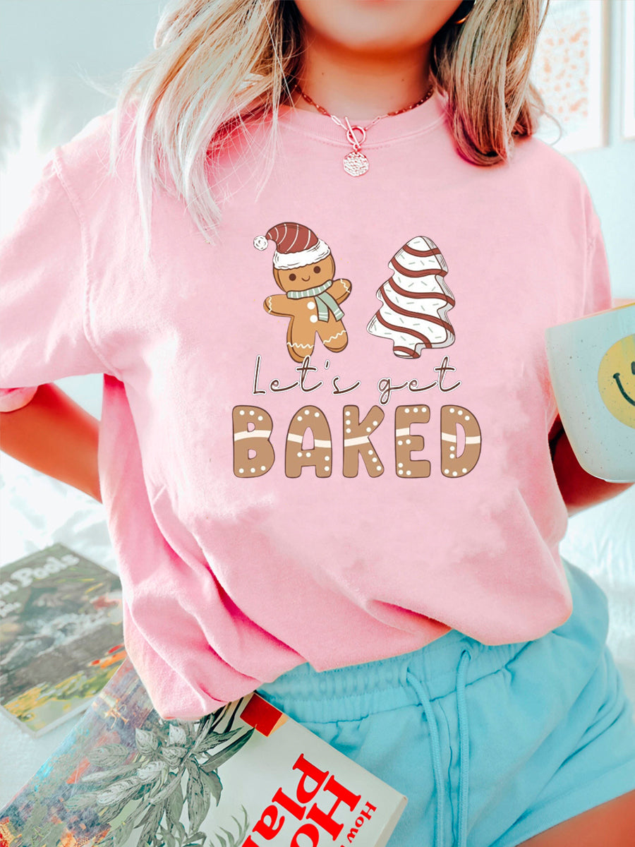 Lets Get Baked T-shirt