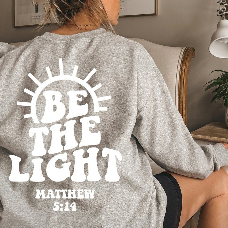 Be The Light Mathew 5:14 Sweatshirt